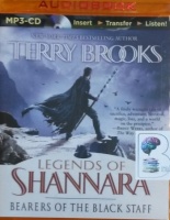 Legends of Shannara - Bearers of the Black Staff written by Terry Brooks performed by Phil Gigante on MP3 CD (Unabridged)